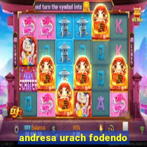 andresa urach fodendo